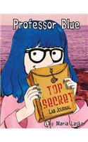 Professor Blue Top Secret Lab Journal