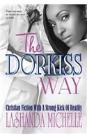 The Dorkiss Way