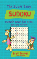 The Super Easy Sudoku Puzzle Book For Kids