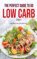 The Perfect Guide to Go Low Carb 2021