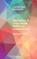 Politics of Cross-Border Mobility in Southeast Asia