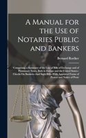 Manual for the Use of Notaries Public and Bankers