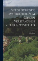 Vergleichende Mythologie zum nähern Verständniss vieler Bibelstellen