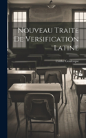 Nouveau Traite de Versification Latine