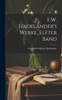 F.W. Hackländer's Werke, Elfter Band