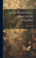 Spiegelmensch, magische Trilogie