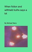 When fiction and withdeld truths say a lot