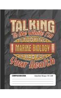 Talking To Me While I'm Studying Marine Biology Is Bad For Your Health
