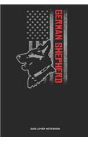 Dog Lover Notebook: Lined Log Book For Dog Owner And German Shepherd Lover: American German Shepherd Journal Usa Patriotic Flag Gift