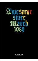 Awesome Since March 1989 Notebook