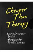 Cheaper Than Therapy