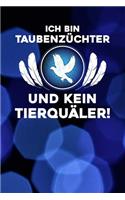 Ich bin Taubenzüchter und kein Tierquäler