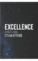 Excellence Is Not A Skill It S An Attitude