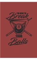 I'm Here to Break Your Balls