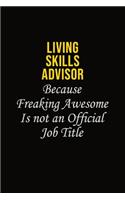 Living Skills Advisor Because Freaking Awesome Is Not An Official Job Title