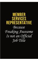 Member Services Representative Because Freaking Awesome Is Not An Official Job Title