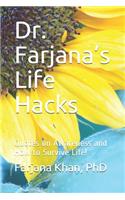 Dr. Farjana's Life Hacks: Quotes on Awareness and How to Survive Life!