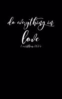 Do Everything in Love: Portable Christian Notebook: 6"x9" Composition Notebook with Christian Quote: Inspirational Gifts for Religious Men & Women (Christian Notebooks)