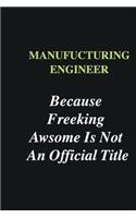 Manufucturing Engineer Because Freeking Awsome is Not An Official Title: Writing careers journals and notebook. A way towards enhancement