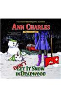 Don't Let It Snow in Deadwood: (The Deadwood Mystery Series, 10)