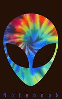 Notebook: Alien Tie Dye Hippie Psychedelic Notebook To Write In Journal Gift for Men Women