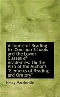 A Course of Reading for Common Schools and the Lower Classes of Academies: On the Plan of the Author