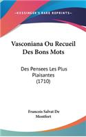 Vasconiana Ou Recueil Des Bons Mots