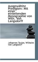 Ausgew Hlte Predigten: Mit Einer Einleitenden Monographie Von Wilh. Von Langsdorff