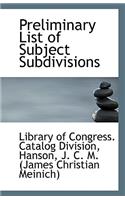 Preliminary List of Subject Subdivisions