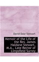 Memoir of the Life of the REV. James Haldane Stewart, M.A., Late Rector of Limpsfield Surrey