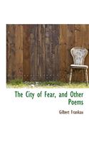 The City of Fear, and Other Poems