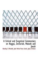 A Critical and Exegetical Commentary on Haggai, Zechariah, Malachi and Jonah