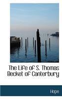 The Life of S. Thomas Becket of Canterbury