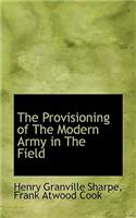 The Provisioning of the Modern Army in the Field