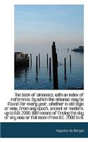 The Book of Almanacs, with an Index of Reference, by Which the Almanac May Be Found for Every Year,