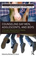 Counseling Gay Men, Adolescents, and Boys