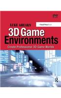 3D Game Environments: Create Professional 3D Game Worlds