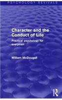 Character and the Conduct of Life (Psychology Revivals)