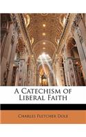 A Catechism of Liberal Faith