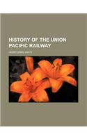 History of the Union Pacific Railway