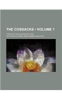 The Cossacks (Volume 1); A Tale of the Caucasus in 1852