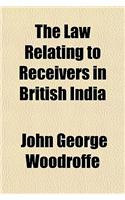 The Law Relating to Receivers in British India
