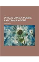 Lyrical Drama, Poems, and Translations