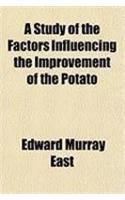 A Study of the Factors Influencing the Improvement of the Potato