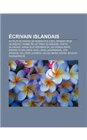 Ecrivain Islandais: Auteur Islandais de Roman Policier, Dramaturge Islandais, Femme de Lettres Islandaise, Poete Islandais, Arnaldur Indrioason(French)