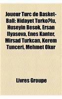 Joueur Turc de Basket-Ball: Hidayet Trko?lu, Hseyin Be?ok, Ersan Ilyasova, Enes Kanter, Mirsad Trkcan, Kerem Tuneri, Mehmet Okur(French)