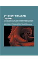 Syndicat Francais Disparu: Cgtu, Federation de L'Education Nationale, Syndicat Etudiant Francais Disparu, Jean-Claude Barbarant(French)