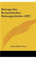 Beitrage Zur Byzantinischen Kulturgeschichte (1907)