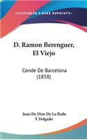 D. Ramon Berenguer, El Viejo