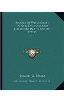 Annals of Witchcraft in New England and Elsewhere in the United States